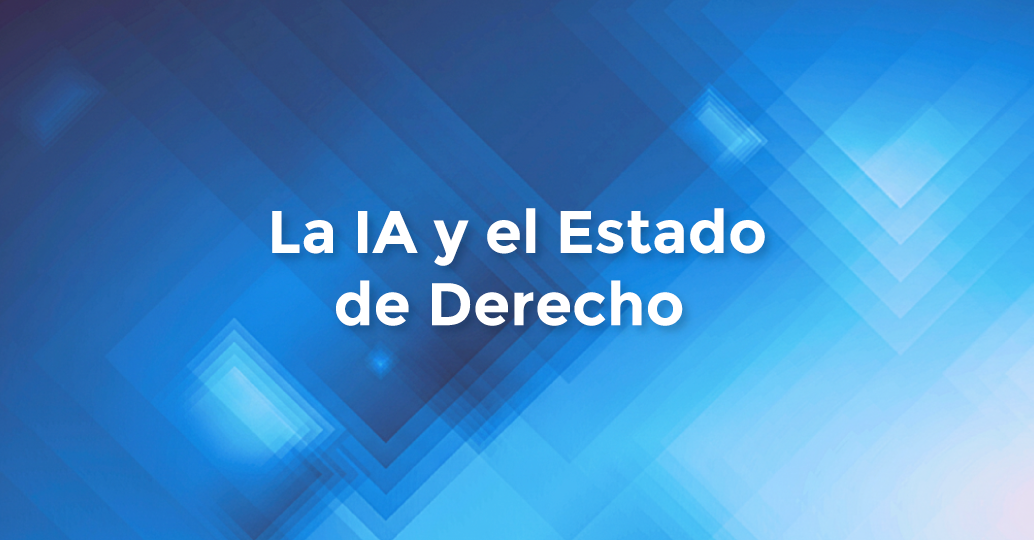 IA y el Estado de Derecho