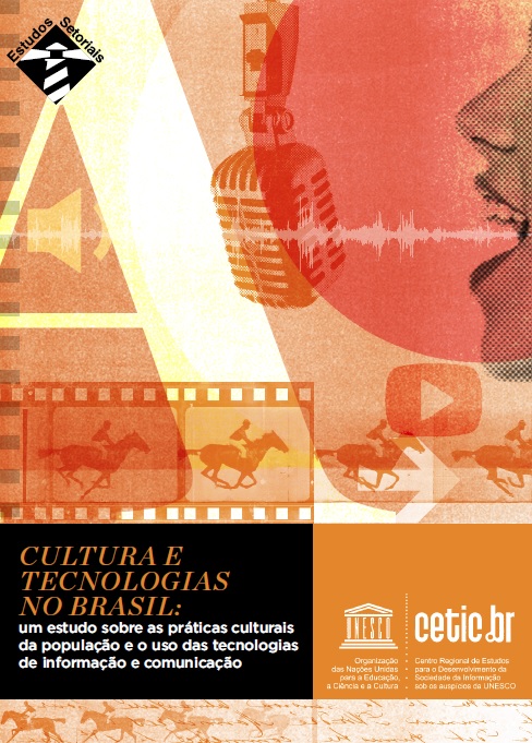 Cultura e Tecnologias no Brasil: um estudo sobre as práticas culturais da população e o uso das tecnologias da informação e comunicação