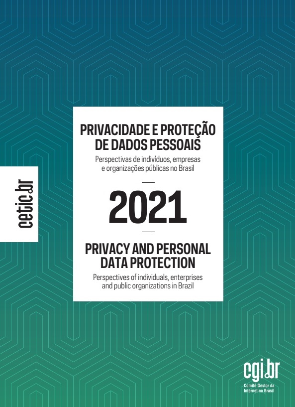 Privacidade e proteção de dados pessoais 2021: perspectivas de indivíduos, empresas e organizações públicas no Brasil
