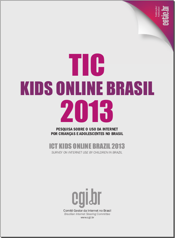 Pesquisa sobre o uso da Internet por crianças e adolescentes no Brasil - TIC Kids Online Brasil 2013