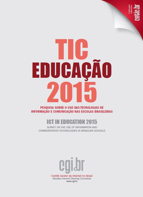 Pesquisa sobre o uso das Tecnologias de Informação e Comunicação nas escolas brasileiras - TIC Educação 2015