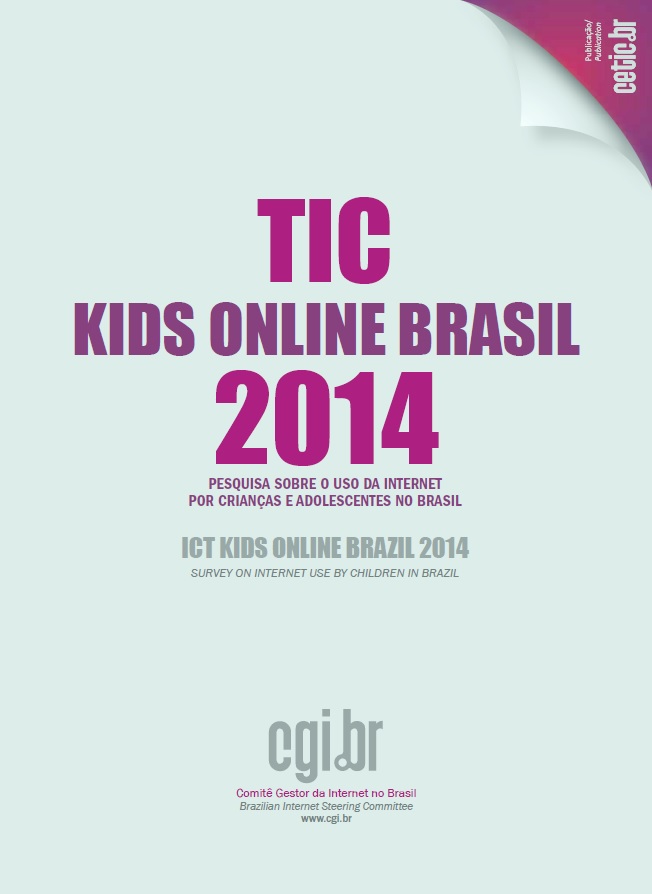 Pesquisa sobre o uso da Internet por crianças e adolescentes no Brasil - TIC Kids Online Brasil 2014