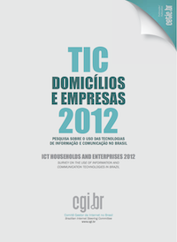 Survey on the use of Information and Communication Technologies in Brazil - ICT Households and Enterprises 2012