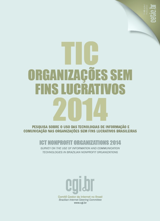Pesquisa sobre o uso das Tecnologias de Informação e Comunicação nas organizações sem fins lucrativos brasileiras - TIC OSFIL 2014